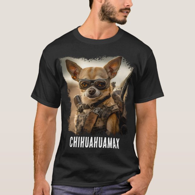 Chihuahua Fury: Mad Max Edition" T-Shirt (Front)