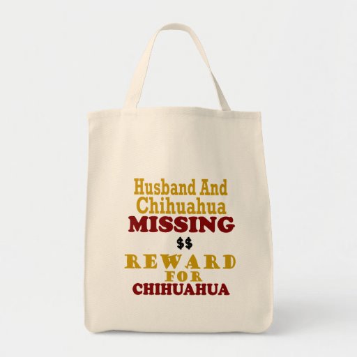 Image of Chihuahua & Husband Missing Reward For Chihuahua Tote Bag