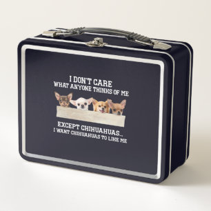 Chihuahua I Don't Care What Anyone Thinks Of Me Metal Lunch Box