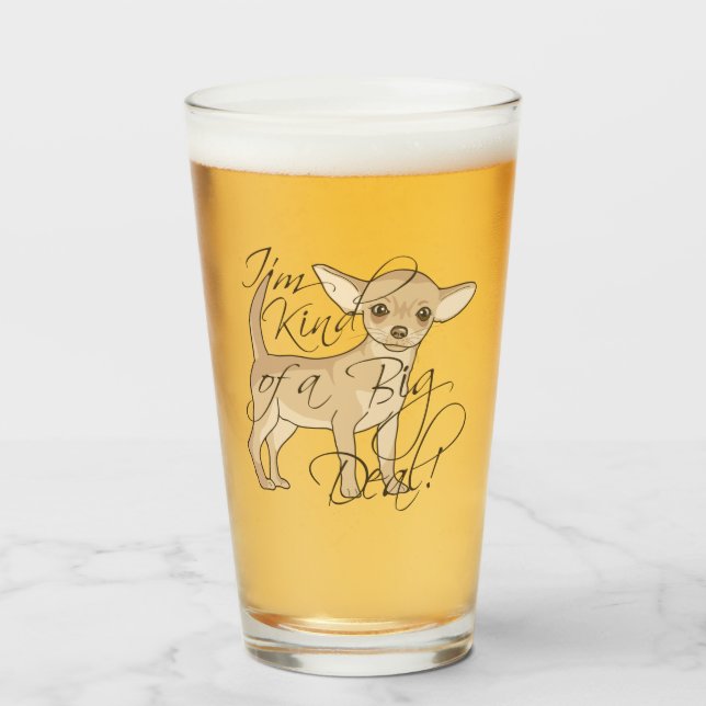 Chihuahua I'm Kind of a Big Deal Dog Glass (Front Filled)