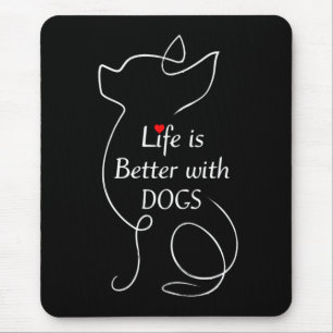 Chihuahua Life Is Better With Dogs Gift Dog Lover Mouse Mat