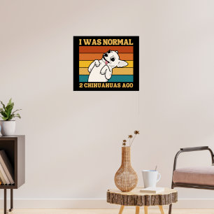 Chihuahua Lover Gift, Funny Cute Chihuahua Poster