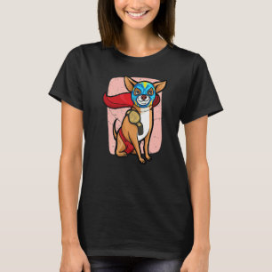 Chihuahua Lucha Libre Wrestling T-Shirt