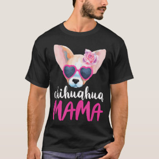 Chihuahua Mama For Women Chihuahua Mum T-Shirt