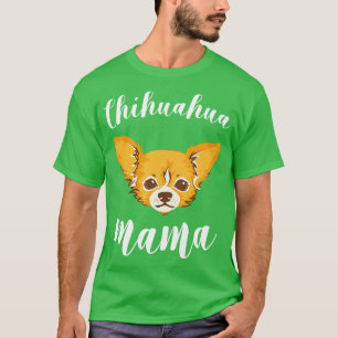 Chihuahua Mama For Women Mother Dog Pet Gift T-Shirt