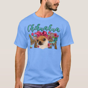 Chihuahua Mom Leopard Floral Dog Mom Gift Chihuahu T-Shirt