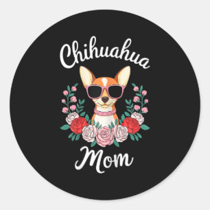 Chihuahua Mom Shirt Women Chihuahua Owner Mothers  Classic Round Sticker