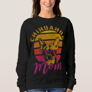 Chihuahua Mum Funny Chihuahua Owner Dog Lover Gift Sweatshirt