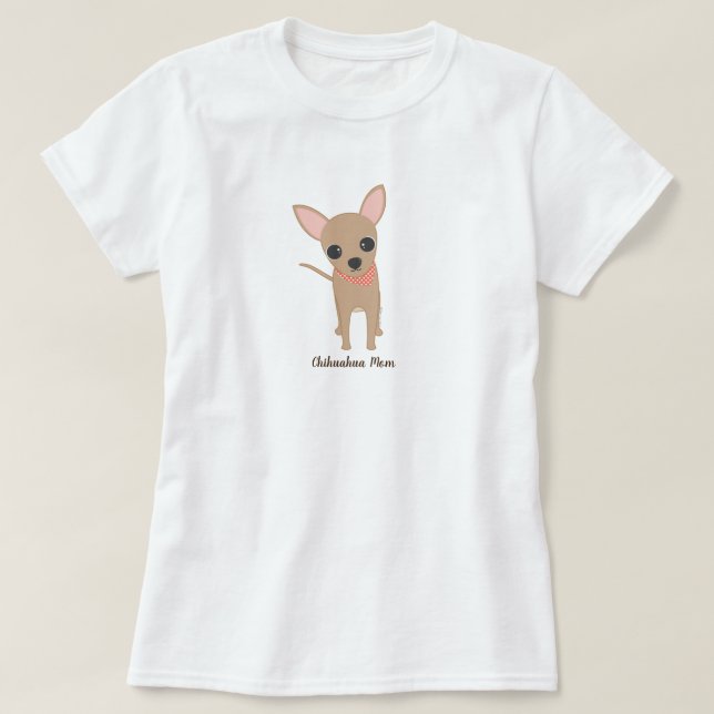 Chihuahua Mum Personalised Dog Mum T-Shirt (Design Front)