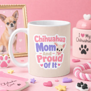 Chihuahua Mum, Tiny Dog Big Personality Coffee Mug