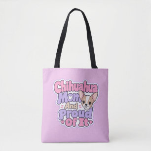 Chihuahua Mum, Tiny Dog Big Personality Tote Bag