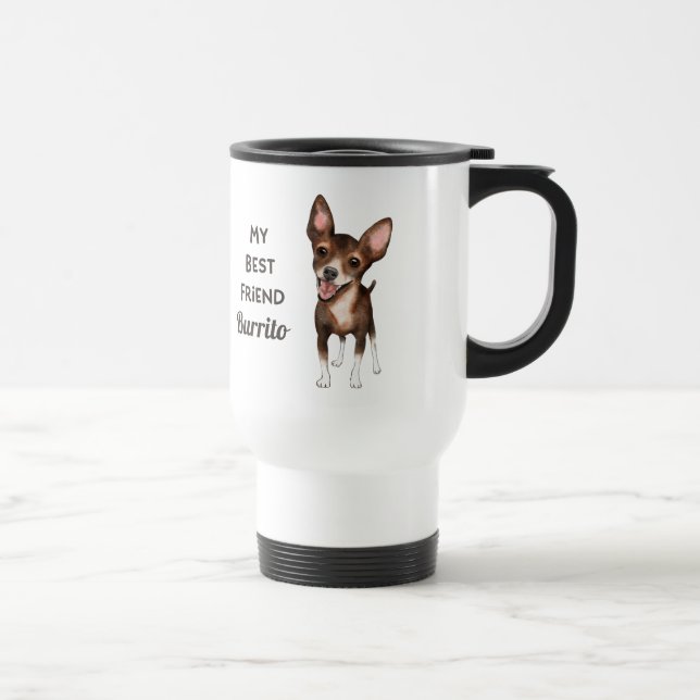 Chihuahua My Best Friend Custom Name  Travel Mug (Right)