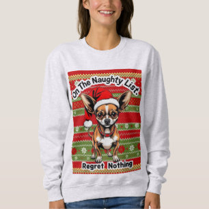Chihuahua On The Naughty List  Sweatshirt