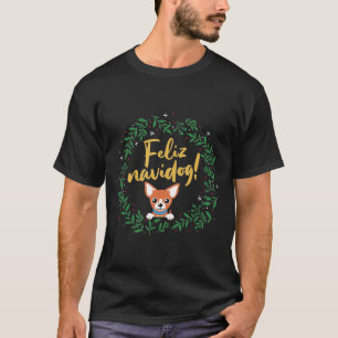 Chihuahua Owner Feliz Navidog Dog Lover Christmas T-Shirt