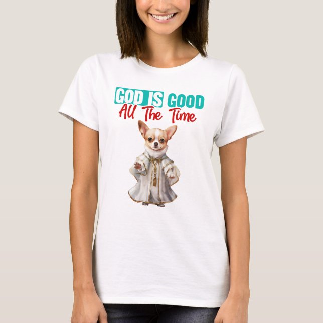 Chihuahua Pastor God is Good T-Shirt (Front)