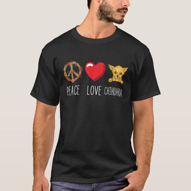 Chihuahua Peace Love Chi Dog Lover Chihuahua Lover T-Shirt (Front)