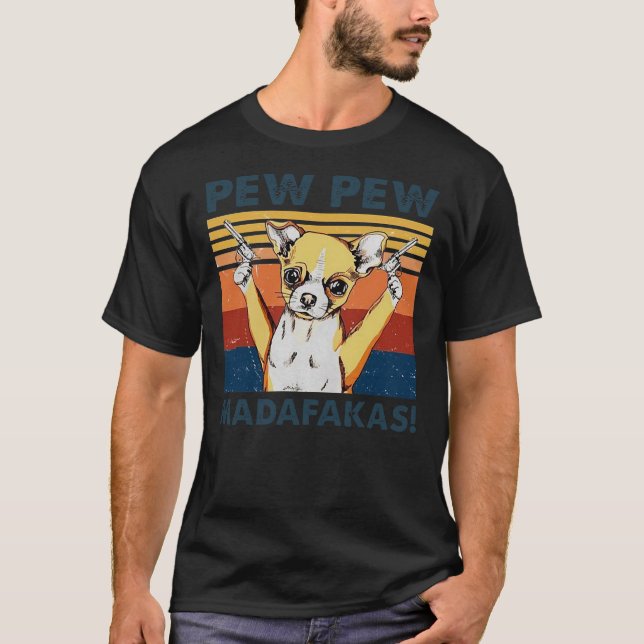 Chihuahua Pew Pew Madafakas Vintage T-Shirt (Front)