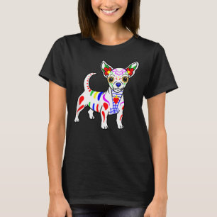 Chihuahua Sugar Skull Dia De Los Muertos  Day Of T T-Shirt
