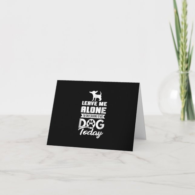 chihuahua t  - leave me alone only talking note card (Front)