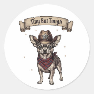 chihuahua, tiny but tough, cowboy dog, western chi classic round sticker