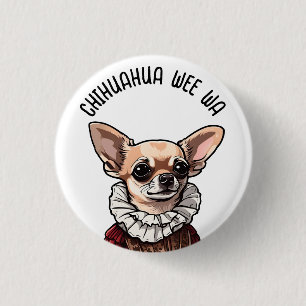 Chihuahua wee wa 3 cm round badge