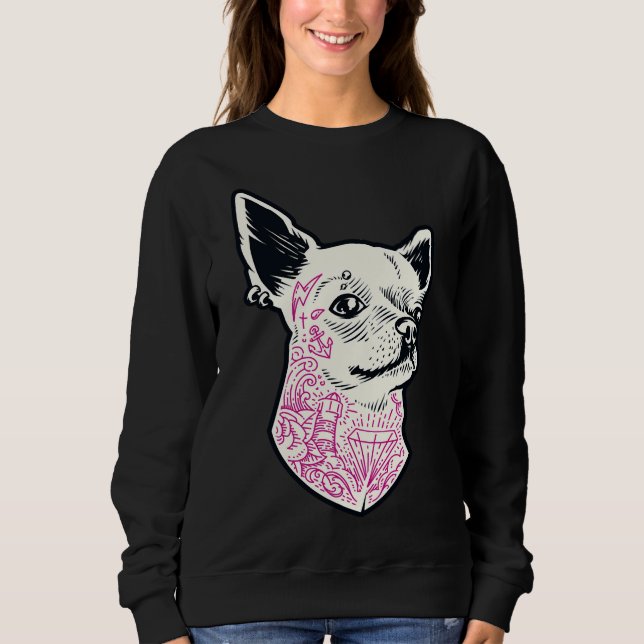 Chihuahua With Tattoos Sweatshirt (Front)