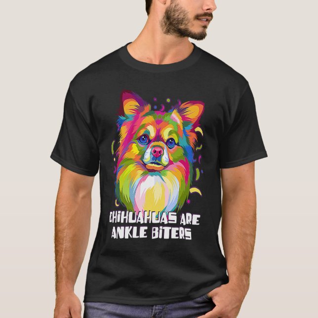 Chihuahuas Are Ankle Biters Dog Breed  Puppy Humor T-Shirt (Front)