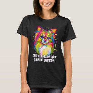 Chihuahuas Are Ankle Biters Dog Breed  Puppy Humor T-Shirt