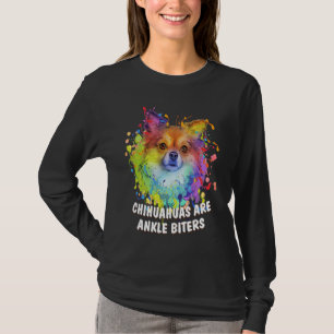 Chihuahuas Are Ankle Biters Dog Breed Puppy Humor T-Shirt