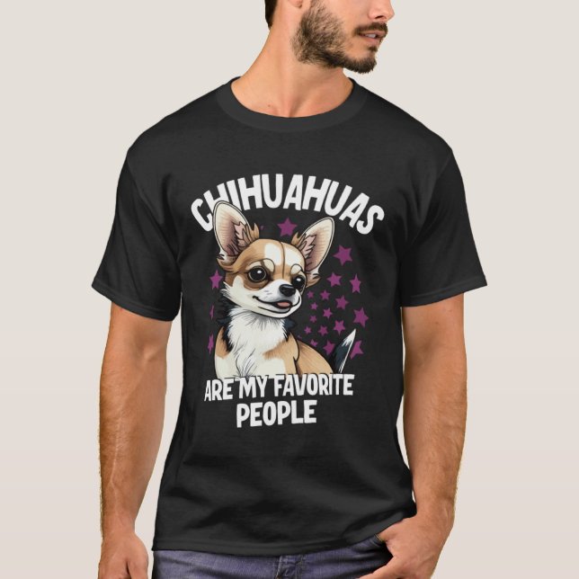 Chihuahuas Are My Favorite People T-Shirt (Front)
