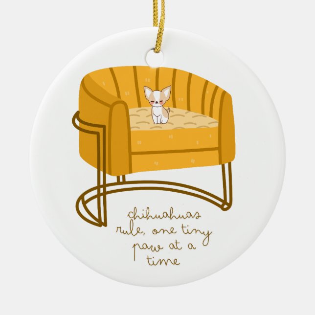 Chihuahuas rule ornament gift idea (Front)