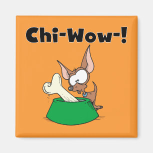 Chihuhua Chi-Wow T-shirts and Gifts Magnet