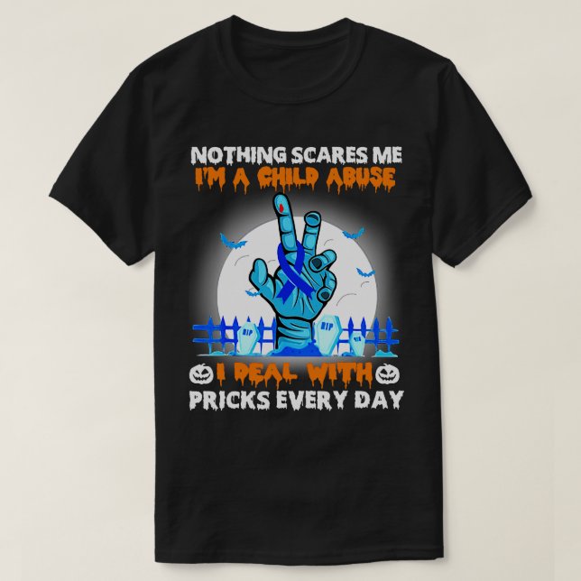 Child Abuse Awareness Nothing Scares Me Happy Hall T-Shirt (Design Front)
