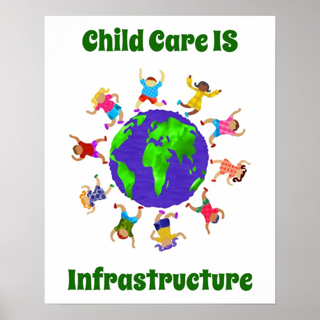 Child Care IS Infrastructure Poster (Front)