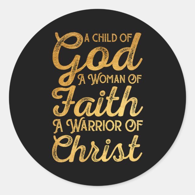 Child God Woman Of Faith Warrior Of Christ Jesus C Classic Round Sticker (Front)