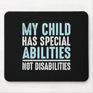 Child Has Special Abilities Not Disabilities Speci Mouse Mat