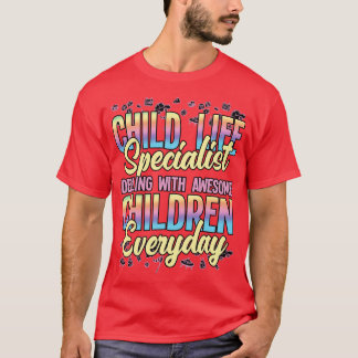 Child Life Specialist Dealing With Awesome Childre T-Shirt