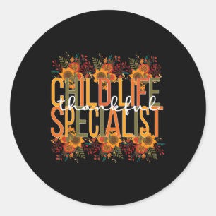 Child Life Specialist Thanksgiving Classic Round Sticker
