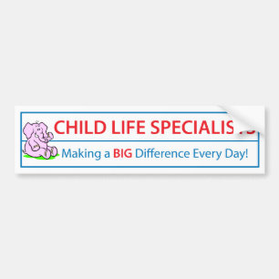 Child Life Specialists Bumper Sticker