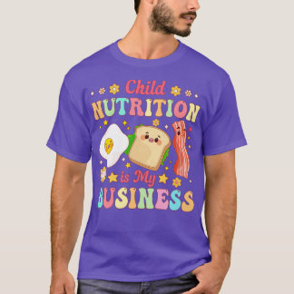 Child Nutrition Is My Business Lunch Lady Cafeteri T-Shirt