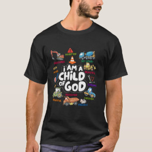Child of God Construction Vehicle Christian Affirm T-Shirt