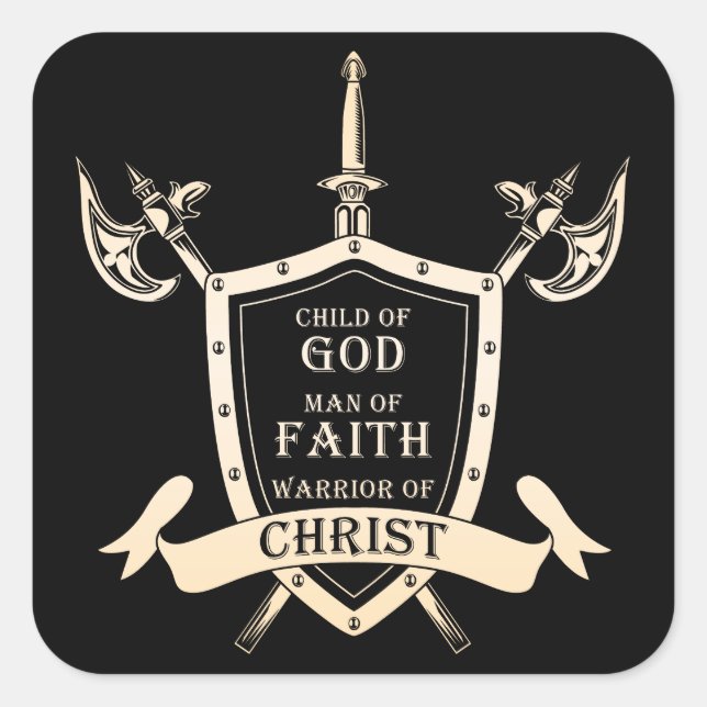 Child of GOD - Man of FAITH - Warrior of CHRIST  Square Sticker (Front)