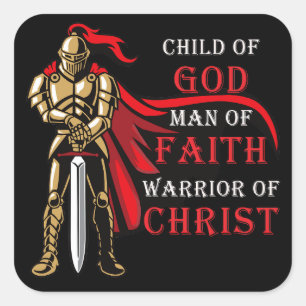 Child of GOD - Man of FAITH - Warrior of CHRIST  Square Sticker