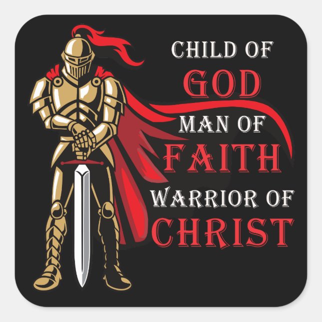 Child of GOD - Man of FAITH - Warrior of CHRIST  Square Sticker (Front)