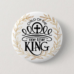 Child of the One True King 6 Cm Round Badge