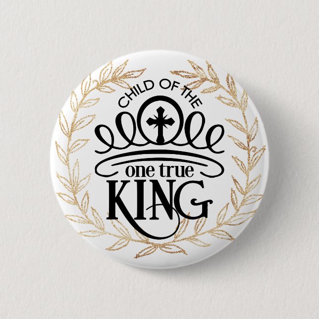 Child of the One True King 6 Cm Round Badge (Front)