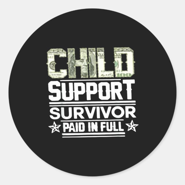 Child Suprt Survivor Paid In Full  Classic Round Sticker (Front)