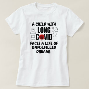 Child with LONG COVID Life of Unfulfilled Dreams  T-Shirt