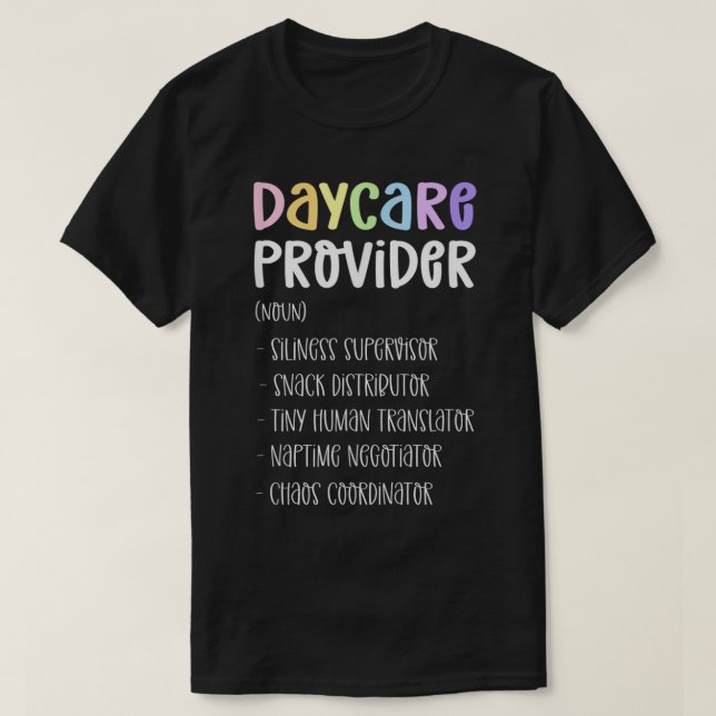 Childcare Appreciation. Definition Daycare Provide T-Shirt (Design Front)