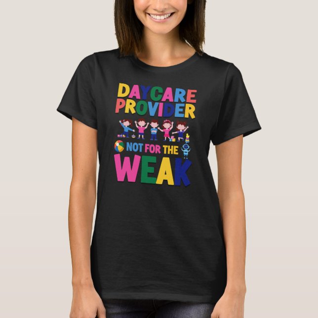 Childcare Daycare Provider Teacher Babysitter T-Shirt (Front)